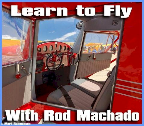 Rod Machado Flight Instruction Video and Courses